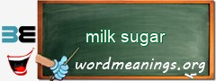 WordMeaning blackboard for milk sugar